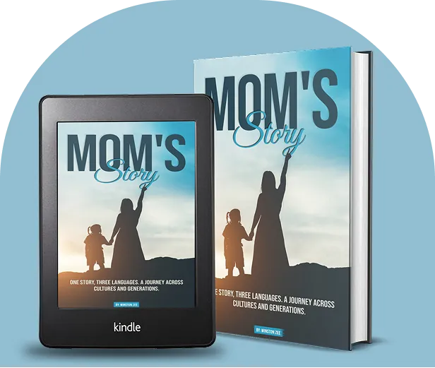 Mom's Story written in English Mandarin and Cantonese